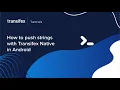 Android Localization Push Strings with Transifex Native