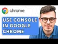 How To Use Console in Google Chrome 2025 Guide