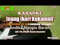 Inang Ikori Kukamali' Karaoke Nada Wanita (Andika Manglo Barani)