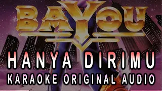 bayou hanya dirimu karaoke original audio