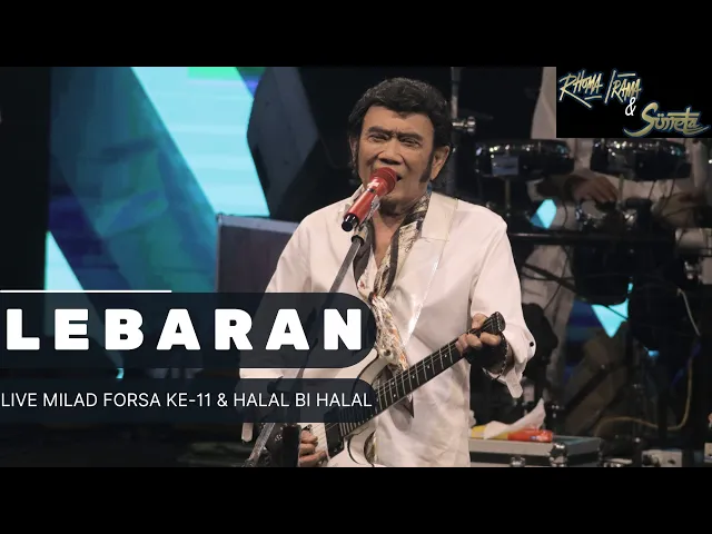 Download MP3 RHOMA IRAMA & SONETA GROUP - LEBARAN (LIVE MILAD FORSA KE-11 & HALAL BI HALAL)