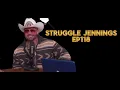 STRUGGLE JENNINGS gets REAL about PRISON JELLY ROLL CHILDHOOD MUSIC FAMILY and MORE EP118