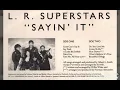Lagu L.R. Superstars - I Just Can't Say It