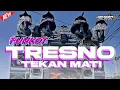 Download Lagu DJ FUNKOT TERVIRAL TRESNO TEKAN MATI VIRAL TIKTOK