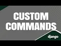 How to Create Custom Commands in Django