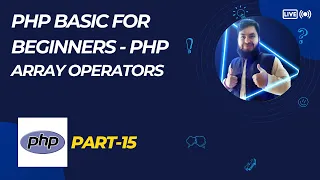 PHP Array Operators Explained PHP Bangla Tutorial Part-15
