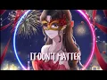 Download Lagu 【Nightcore】It Don't Matter (ALOK ,Sofi tukker, INNA)