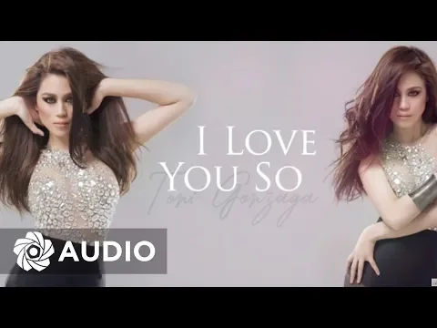Download MP3 Toni Gonzaga - I Love You So (Audio) 🎵 | Toni at 10