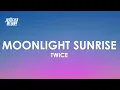 Twice - Moonlight Sunrise (Lyrics)