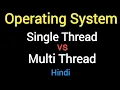 Lec-10 Single Thread vs Multi-thread in Operating System