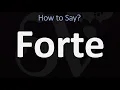 How to Pronounce Forte VS FORTE