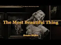 Lagu Bruno Major - The Most Beautiful Thing (lyrics)
