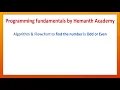 06 Algorithm and flowchart to find the number is Odd or Even by Hemanth Academy