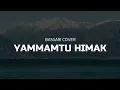 Download Lagu YAMMAMTU HIMAK - BANJARI COVER (TEKS ARAB)