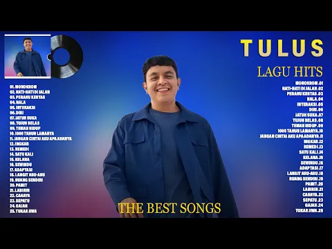 Download MP3 TULUS FULL ALBUM TERBAIK 2023 TERPOPULER ~ 25 LAGU HITS TULUS 2023 TERBAIK