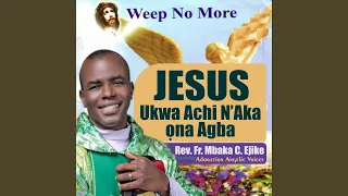 jesus ukwa achi naka na agba