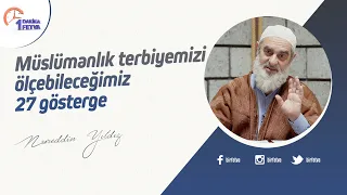 Müslümanlık terbiyemizi ölçebileceğimiz 27 gösterge