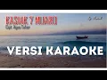 Download Lagu Zalmon - KASIAK TUJUAH MUARO [KARAOKE] | Mamenk Pro