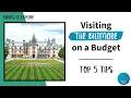 Top 5 Tips for Visiting the Biltmore on a Budget