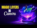 How to Use Magic Layers Edit Anything in Canva Like Magic