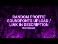 Random Proffie Soundfonts Upload 2026 Free Link