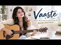 Vaaste (Acoustic Sweet Version) | Dhvani Bhanushali & Nikhil D'Souza