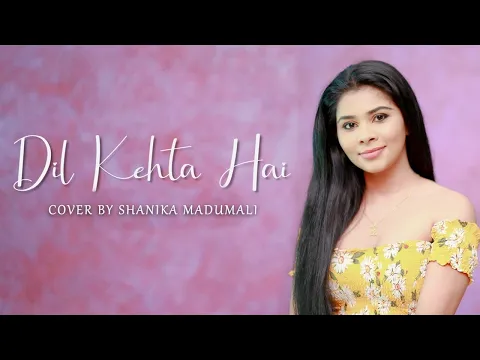 Download MP3 Dil Kehta Hai |  दिल कहता है | Shanika Madumali | Cover