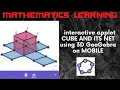 For Teachers 3D model of cube and it s net on 3D GeoGebra on mobile