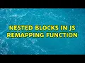 Nested blocks in JS remapping function