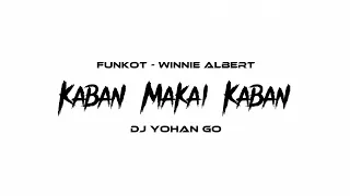 funkot iban kaban makai kaban anti back stabbed mix winnie albert ft dj yohan go music