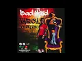 Bad Mind- (Official  Audio)