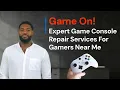Game On Expert Game Console Repair Services For Gamers Near Me