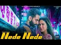 Download Lagu Nede Nede (Official Video) Parmish Verma | Sonam Bajwa |Gurnazar| Latest Punjabi Romantic Songs 2023