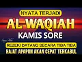 Download Lagu Dahsyat Surat AL WAQIAH 7×, dengarkan hutang lunas ✅, Rezeki mengalir deras, al waqiah merdu