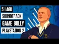 Download Lagu 5 LAGU BACKSOUND OST YANG SERING DIPAKAI DI GAME BULLY!! DAN SEDANG KALIAN CARI!!