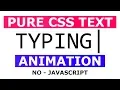 Text Typing Animation Effects Using Html and CSS - Pure CSS Typing Effect