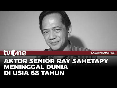 Aktor Senior Ray Sahetapy Tutup Usia