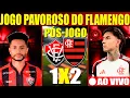 Lagu 🔴AO VIVO: MAIS 1 JOGO PAVOROSO DO FLAMENGO, PÓS JOGO: FLAMENGO 2 X 1 VITÓRIA