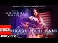 Download Lagu Naach Meri Rani (LYRICAL) Guru Randhawa Feat. Nora Fatehi |Tanishk Bagchi, Nikhita Gandhi| Bhushan K