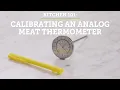 Calibrating an Analog Meat Thermometer