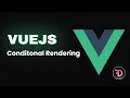 Vuejs Crash Course 2024 Conditional Rendering