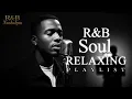 【R\u0026B Soul】Romantic R\u0026B Soul Music – Relaxing Soulful Mix for Love \u0026 Chill Nights