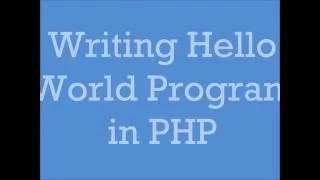 Writing Hello world Program in PHP