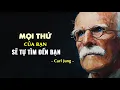 Lagu Carl Jung: MỌI THỨ của bạn sẽ tự tìm đến bạn!