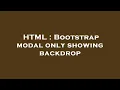 HTML Bootstrap modal only showing backdrop