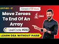 How To Move Zeroes To End Of An Array LeetCode FREE DSA Course in JAVA Lecture 67