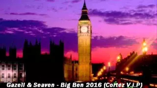 Gazell & Seaven - Big Ben 2016 (Cortez V.i.P)