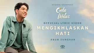 abun sungkar mengikhlaskan hati ost cinta dalam ikhlas 