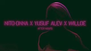 nito onna yusuf alev willoe after hours