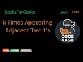 GFG POTD k Times Appearing Adjacent to 1s Recursion Memoization Java Hindi